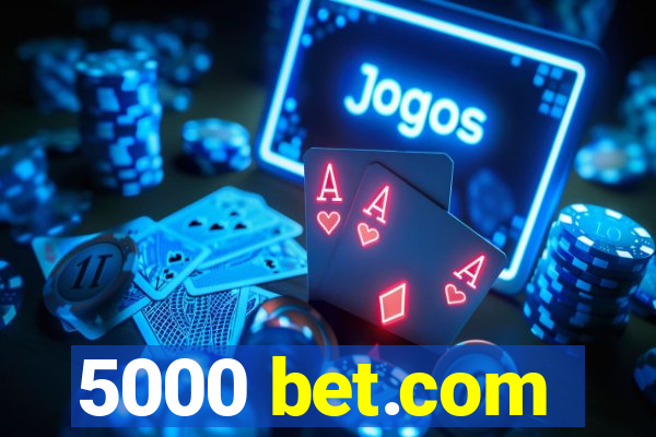 5000 bet.com